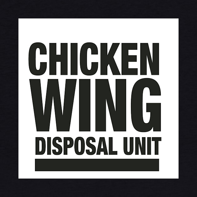 CHICKEN WING DISPOSAL T SHIRT by JDB STORE